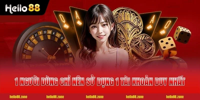 1 người dùng chỉ nên sử dụng 1 tài khoản duy nhất