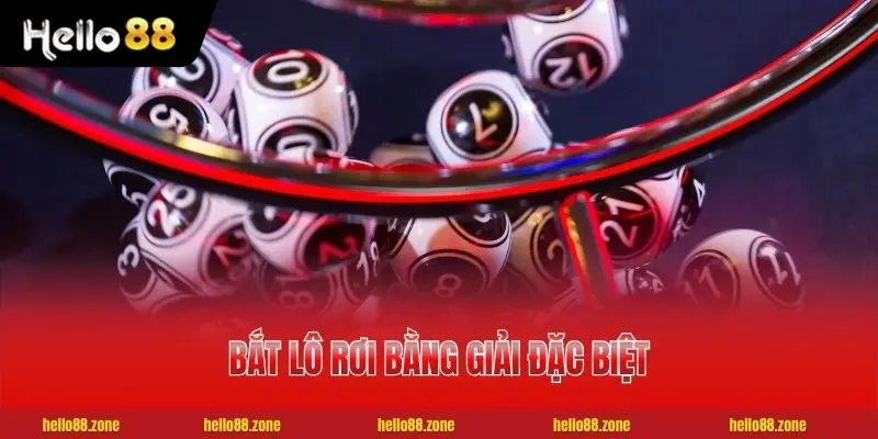 Bắt Lô Rơi Chuẩn Xác - 3 Chiến Thuật Không Thể Bỏ Qua 3 Bắt lô rơi bằng giải đặc biệt của hôm trước