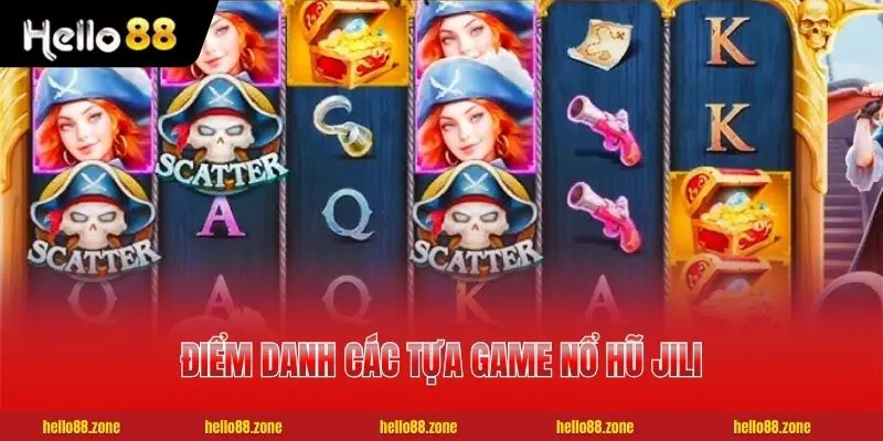 Nổ Hũ Jili - Đối Tác Chiến Lược Hàng Đầu Sở Hữu 200+ Game 4 Điểm danh các tựa game nổ hũ JILI được yêu thích