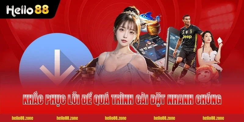 Cách Tải App HELLO88 Chuẩn 100% Cho Thiết Bị IOS Và Android 4 Khắc phục lỗi để quá trình cài đặt nhanh chóng