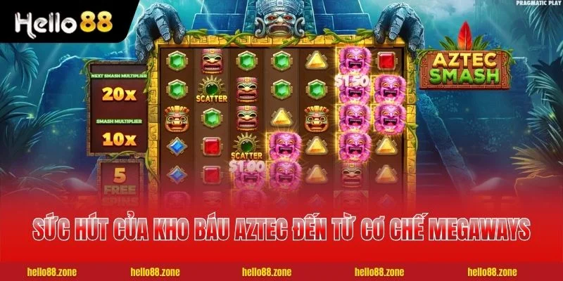 Kho Báu Aztec - Bí Mật Ngôi Đền Cổ Với 32400 Cách Thắng 2 Sức hút của kho báu Aztec đến từ cơ chế Megaways