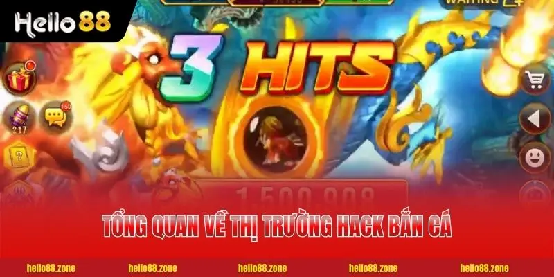 Hack Bắn Cá - Thủ Thuật Can Thiệp Hệ Thống Với 3 Rủi Ro 2 Tổng quan về thị trường hack bắn cá hiện nay